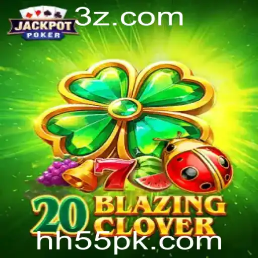 Descubra as Aventuras e Estratégias de 20BlazingClover